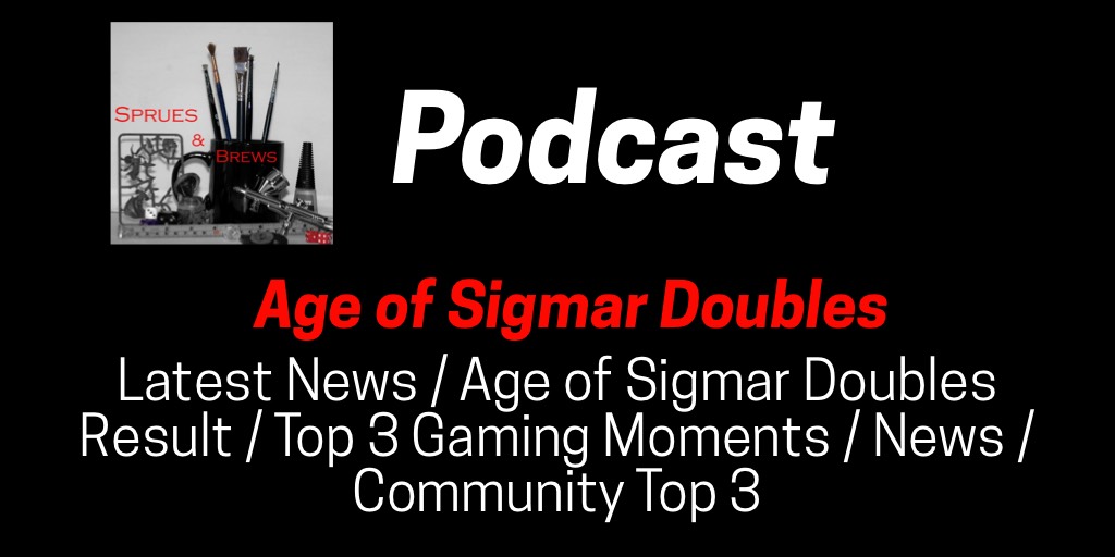 S&B Podcast: Age of Sigmar Doubles