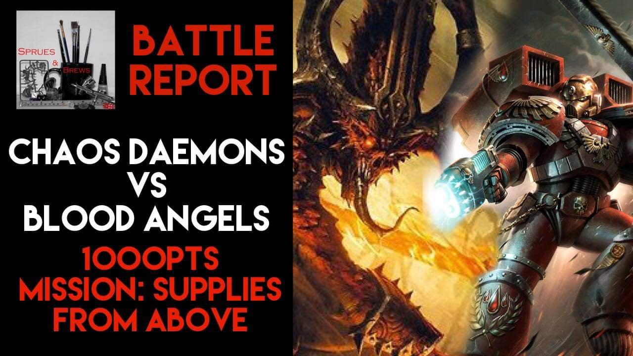 Warhammer 40k 8th Edition Battle Report – Blood Angels VS Khorne and Slaanesh Daemons
