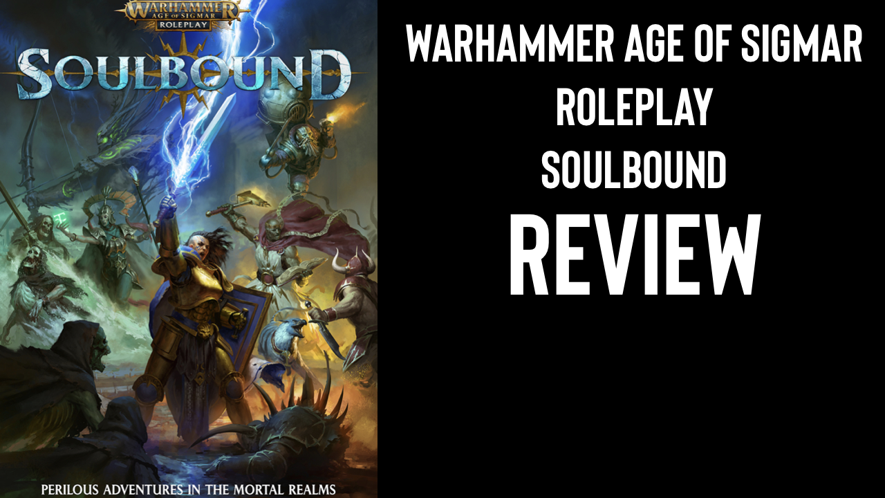 Warhammer Age of Sigmar Roleplay: Soulbound | Video Review