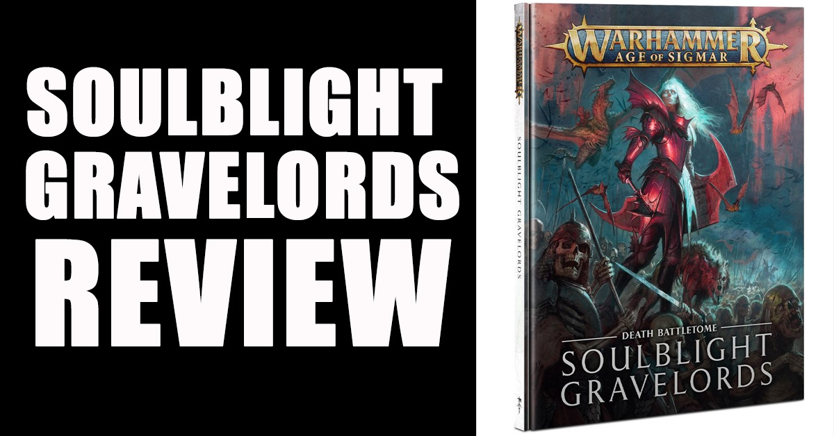 Soulblight Gravelords Battletome Review – Warhammer Age of Sigmar