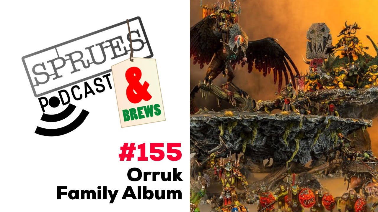 Podcast: Episode 155 | Orruk Family Album