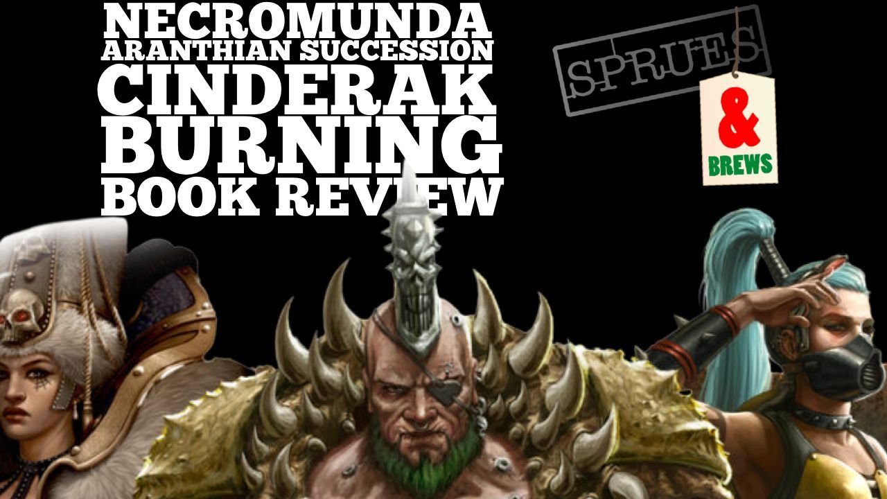 The Aranthian Succession: Cinderak Burning Review – Necromunda Campaign Book