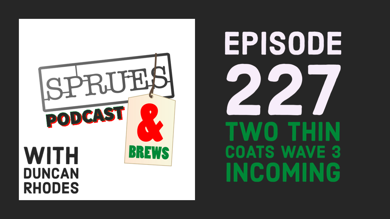 Podcast: Episode 227 | Two Thin Coats Wave 3 Launching