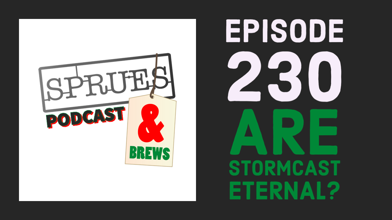 Podcast: Episode 230 | Are Stormcast Eternal?