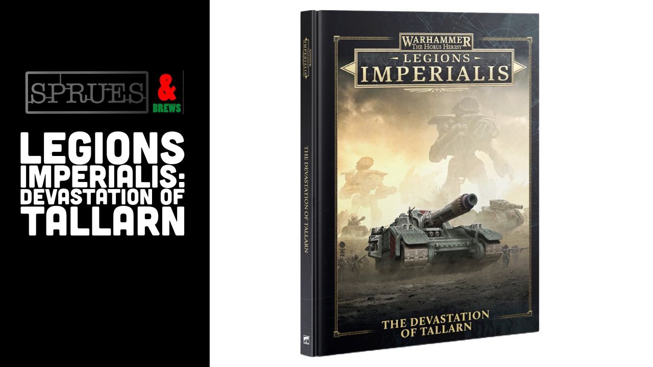 Legions Imperialis – The Devastation of Tallarn Review – Warhammer The Horus Heresy