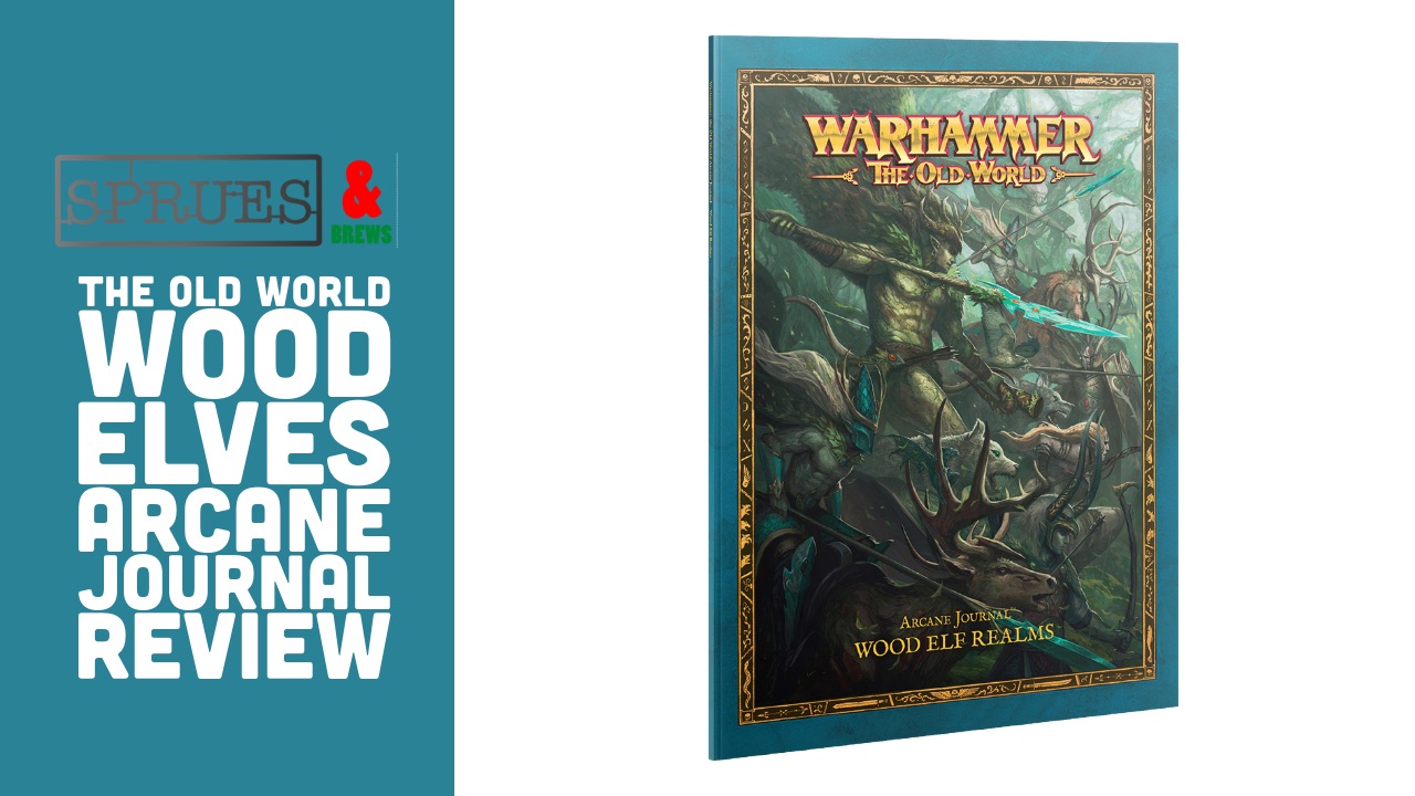 Arcane Journal Wood Elf Realms Review – Warhammer The Old World