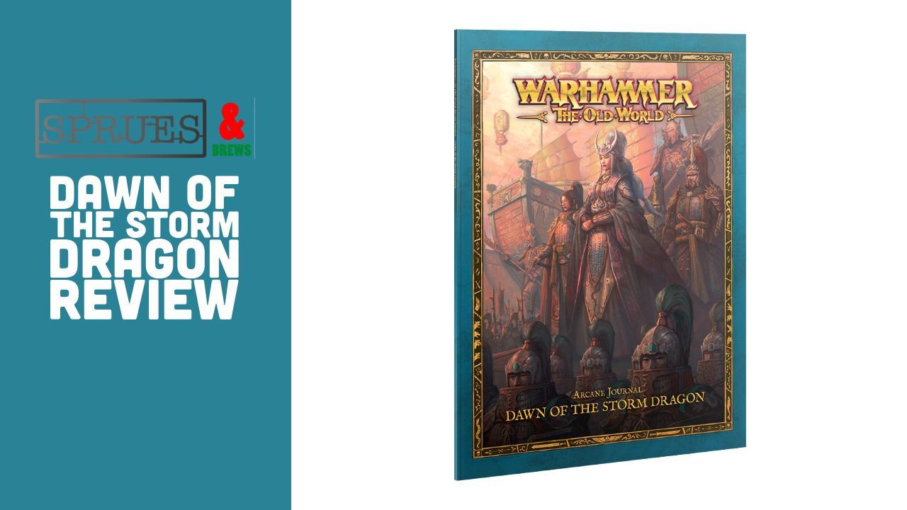 Arcane Journal: Dawn of the Storm Dragon Review – Warhammer The Old World