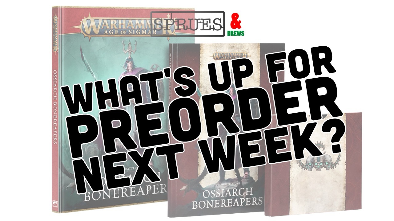 Next Weeks Preorders | Bonereapers for AoS!